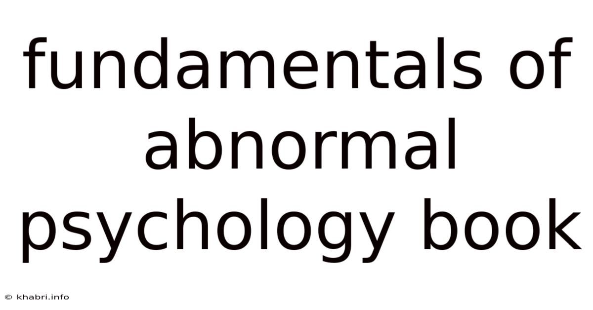 Fundamentals Of Abnormal Psychology Book