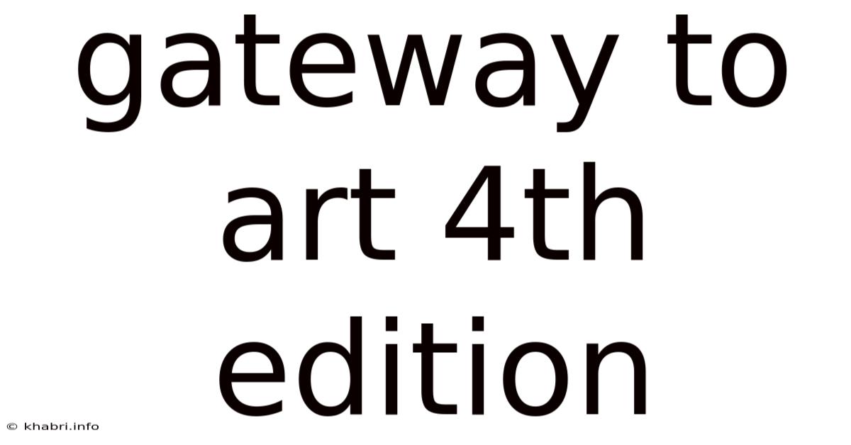 Gateway To Art 4th Edition