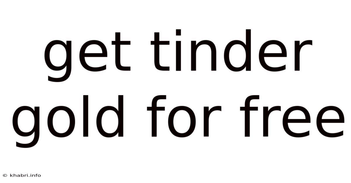 Get Tinder Gold For Free