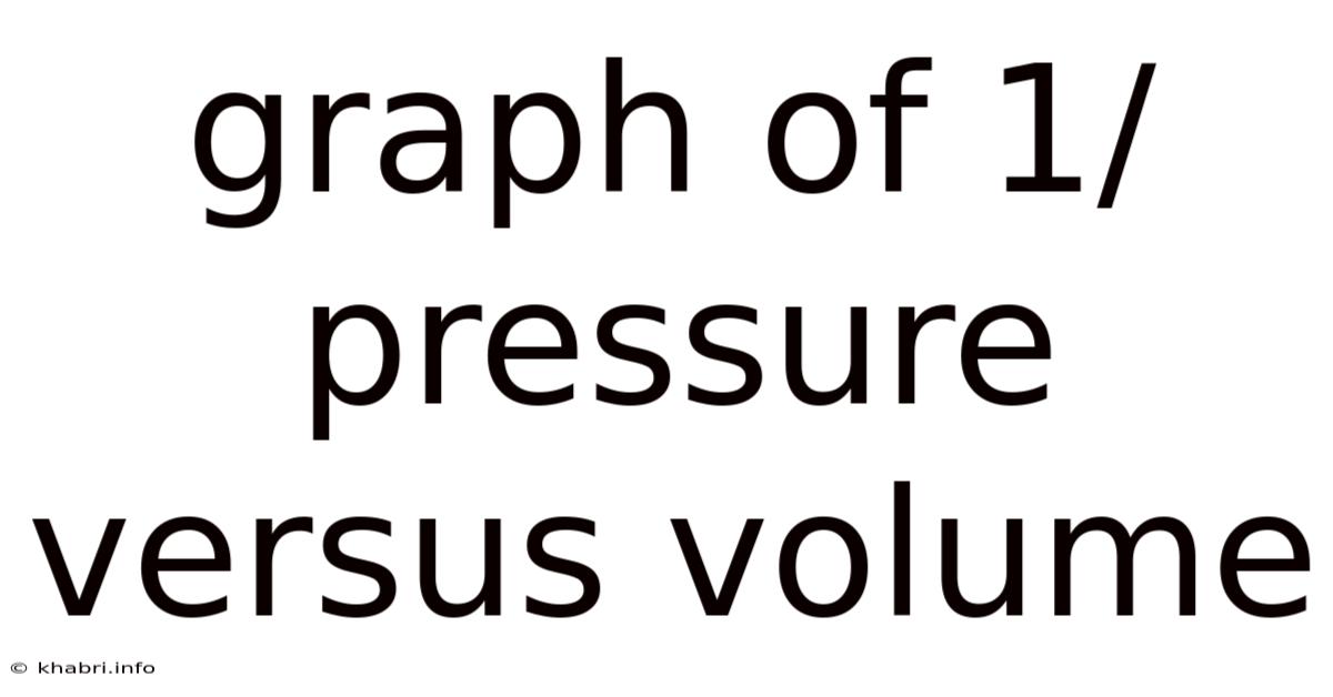 Graph Of 1/pressure Versus Volume