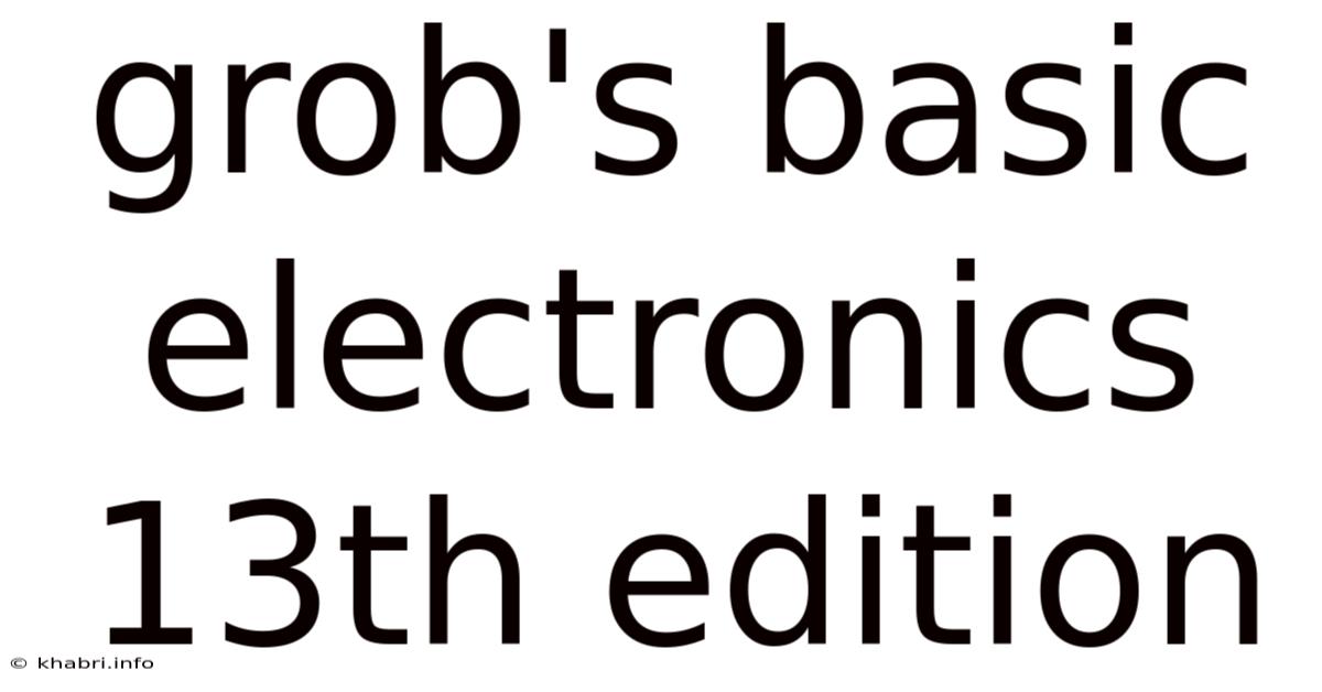 Grob's Basic Electronics 13th Edition