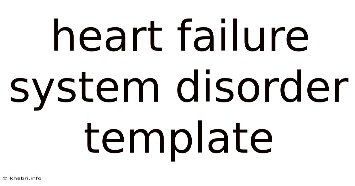 Heart Failure System Disorder Template