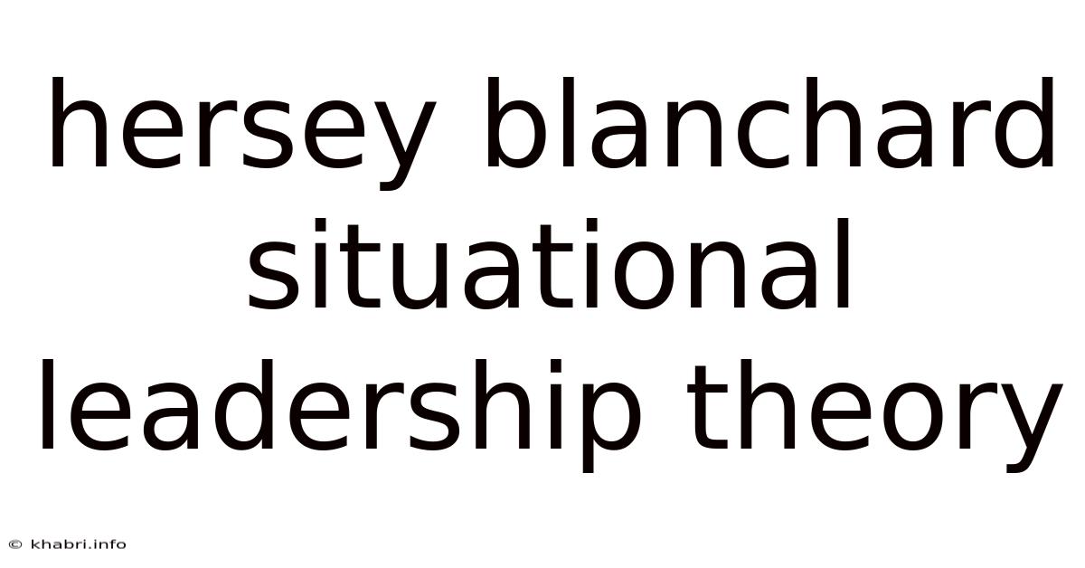 Hersey Blanchard Situational Leadership Theory