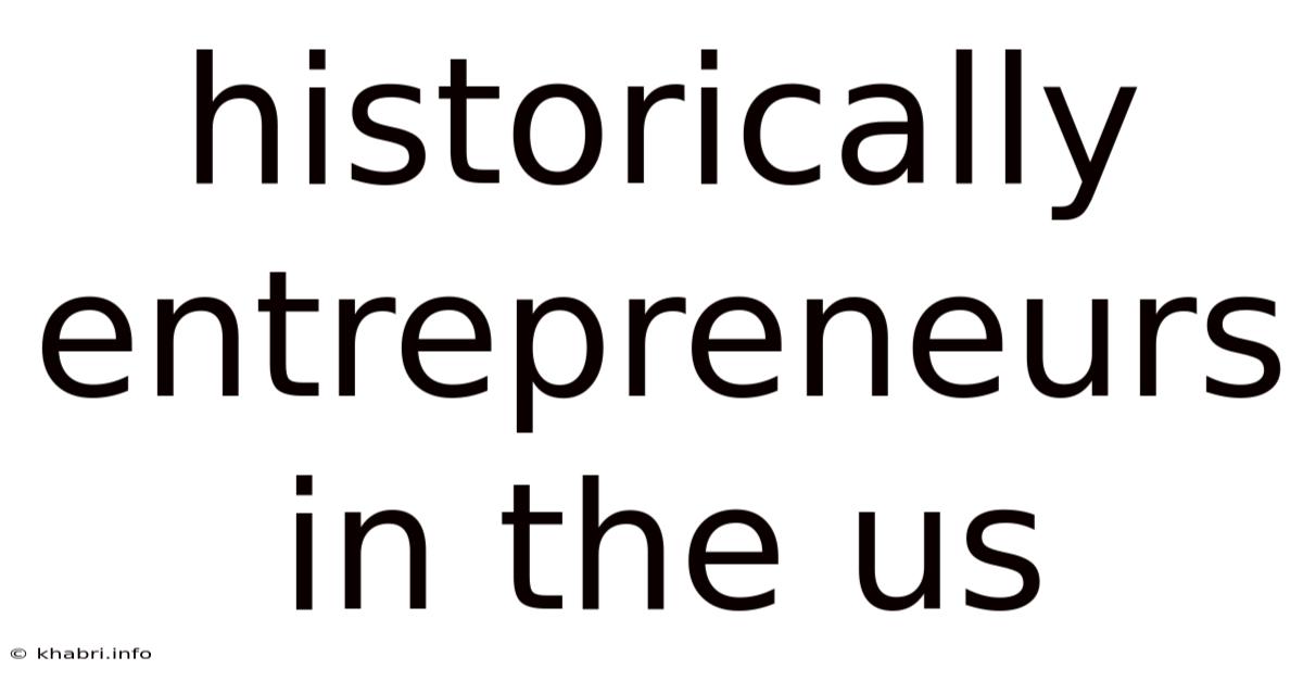 Historically Entrepreneurs In The Us