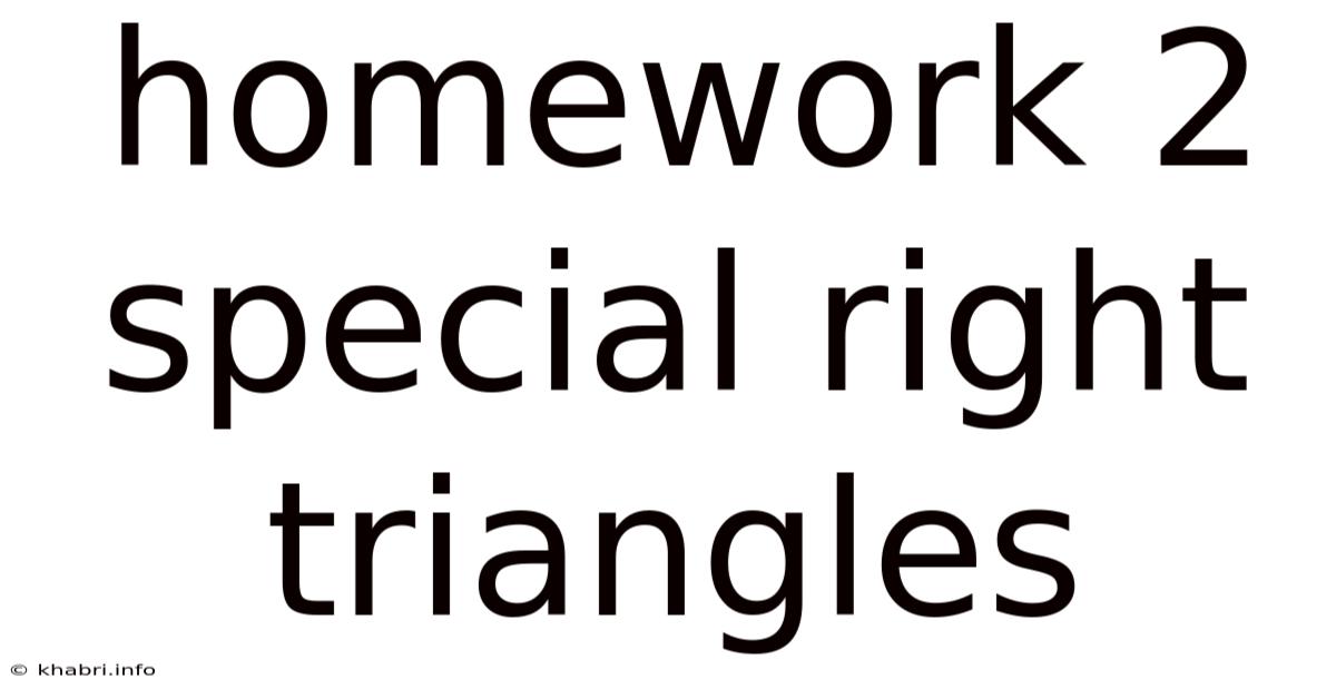 Homework 2 Special Right Triangles
