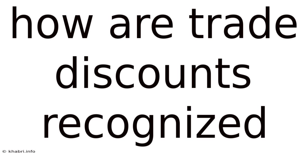 How Are Trade Discounts Recognized