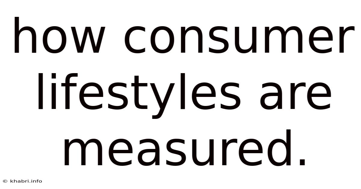 How Consumer Lifestyles Are Measured.