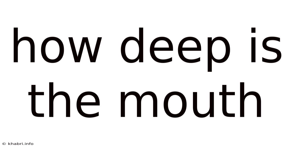How Deep Is The Mouth
