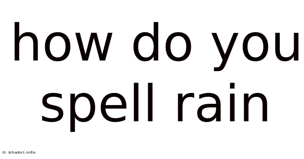 How Do You Spell Rain