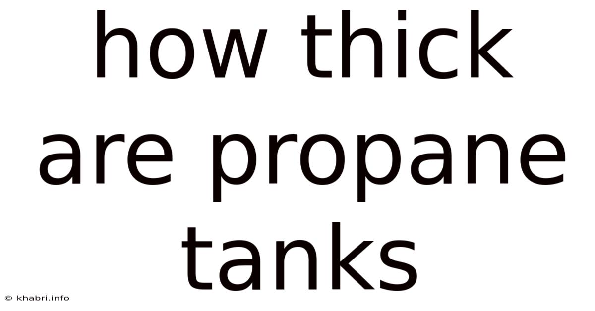 How Thick Are Propane Tanks