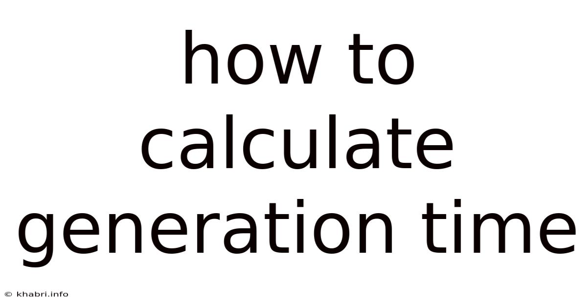 How To Calculate Generation Time