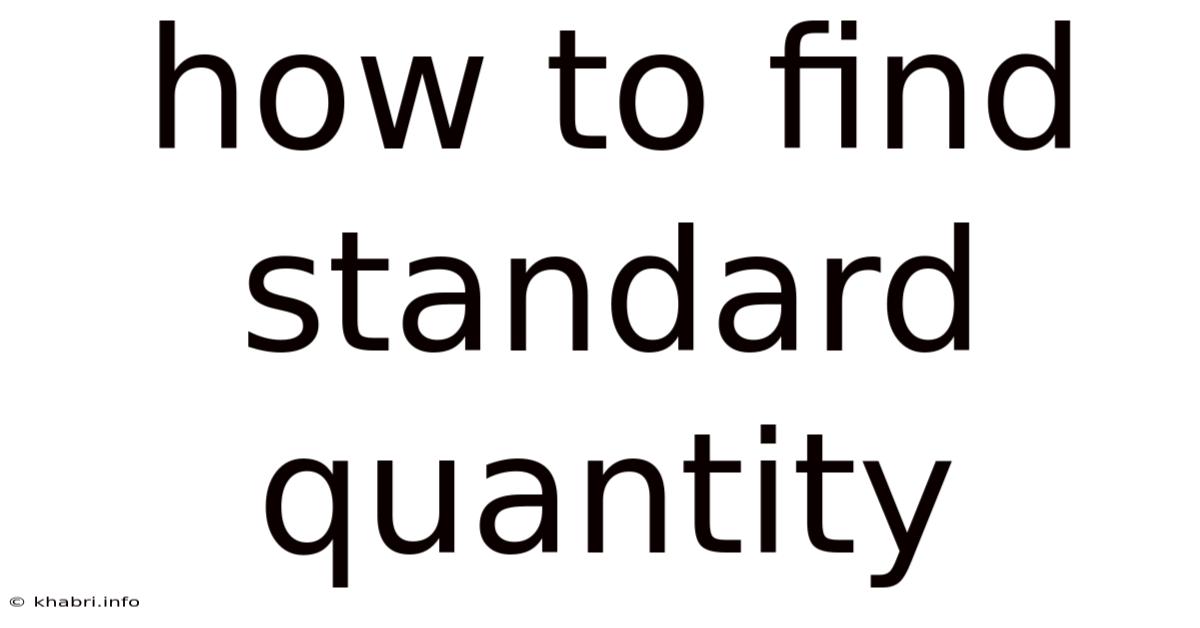 How To Find Standard Quantity