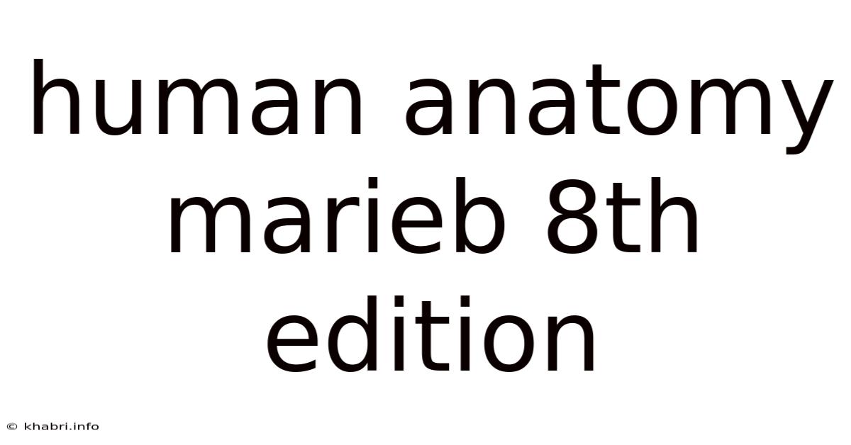 Human Anatomy Marieb 8th Edition