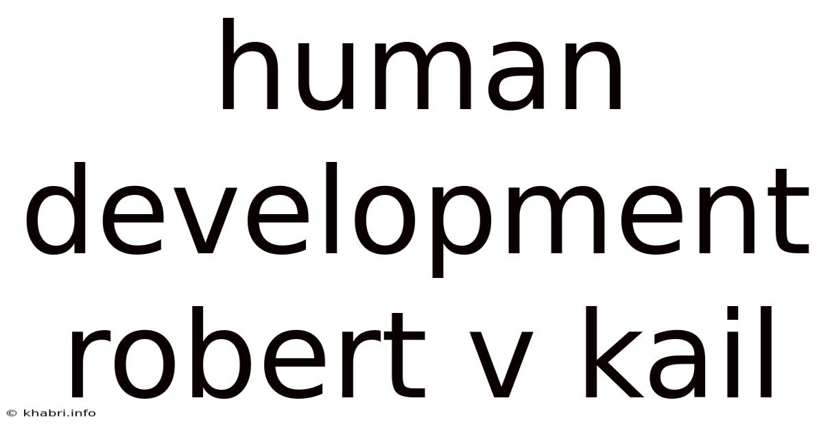 Human Development Robert V Kail
