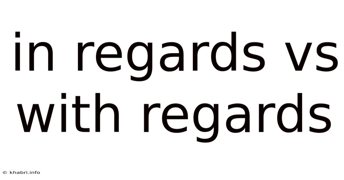 In Regards Vs With Regards