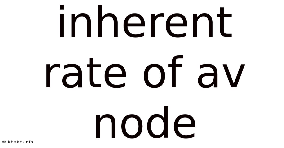 Inherent Rate Of Av Node