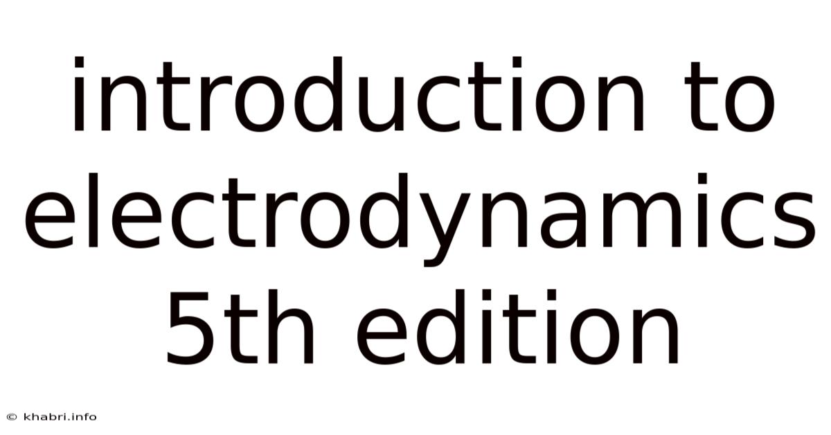 Introduction To Electrodynamics 5th Edition