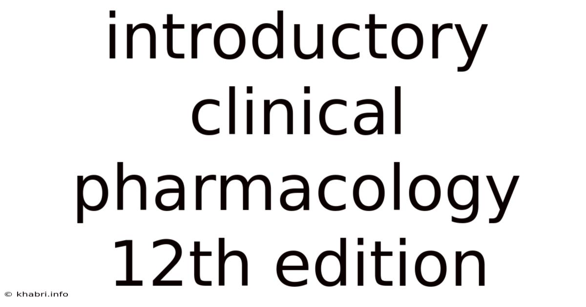 Introductory Clinical Pharmacology 12th Edition