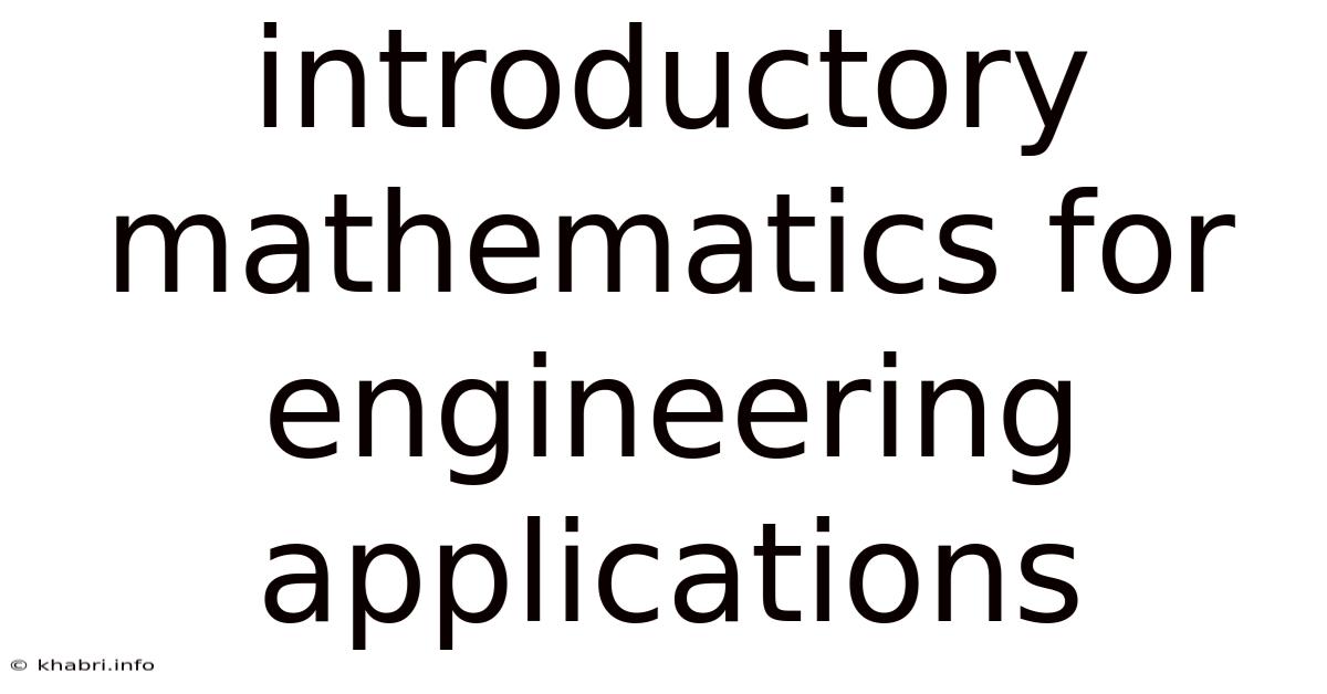 Introductory Mathematics For Engineering Applications