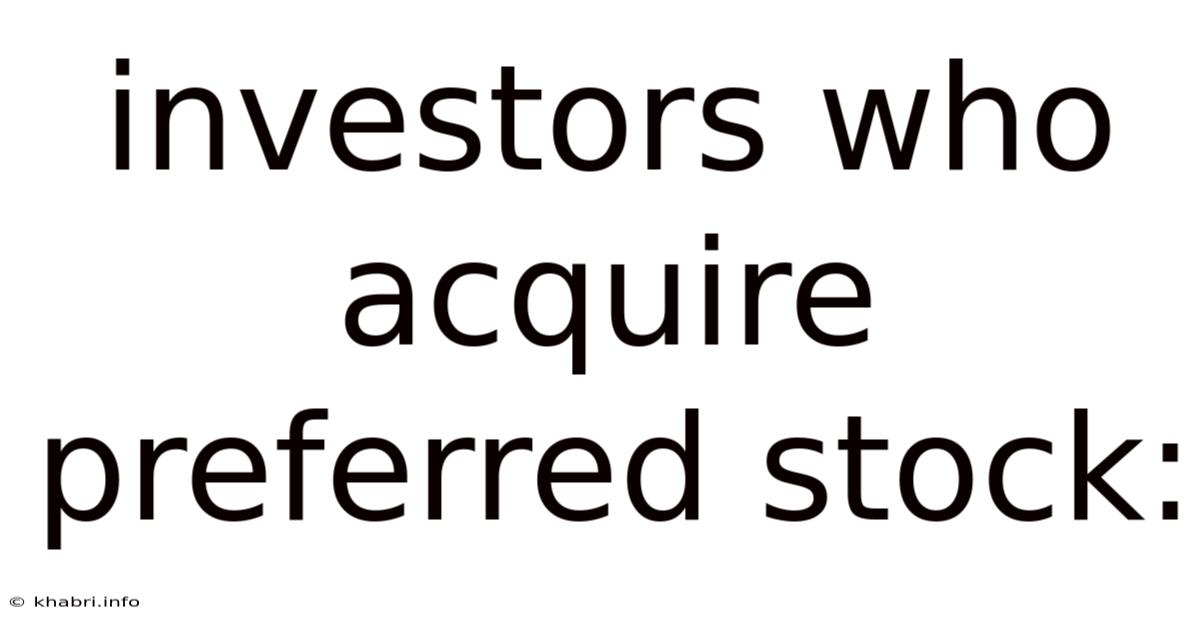 Investors Who Acquire Preferred Stock: