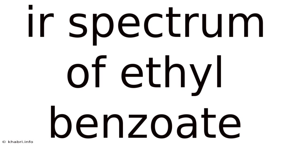 Ir Spectrum Of Ethyl Benzoate