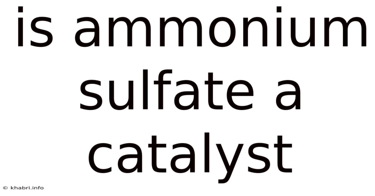 Is Ammonium Sulfate A Catalyst