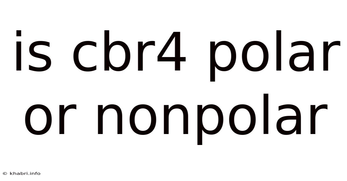 Is Cbr4 Polar Or Nonpolar