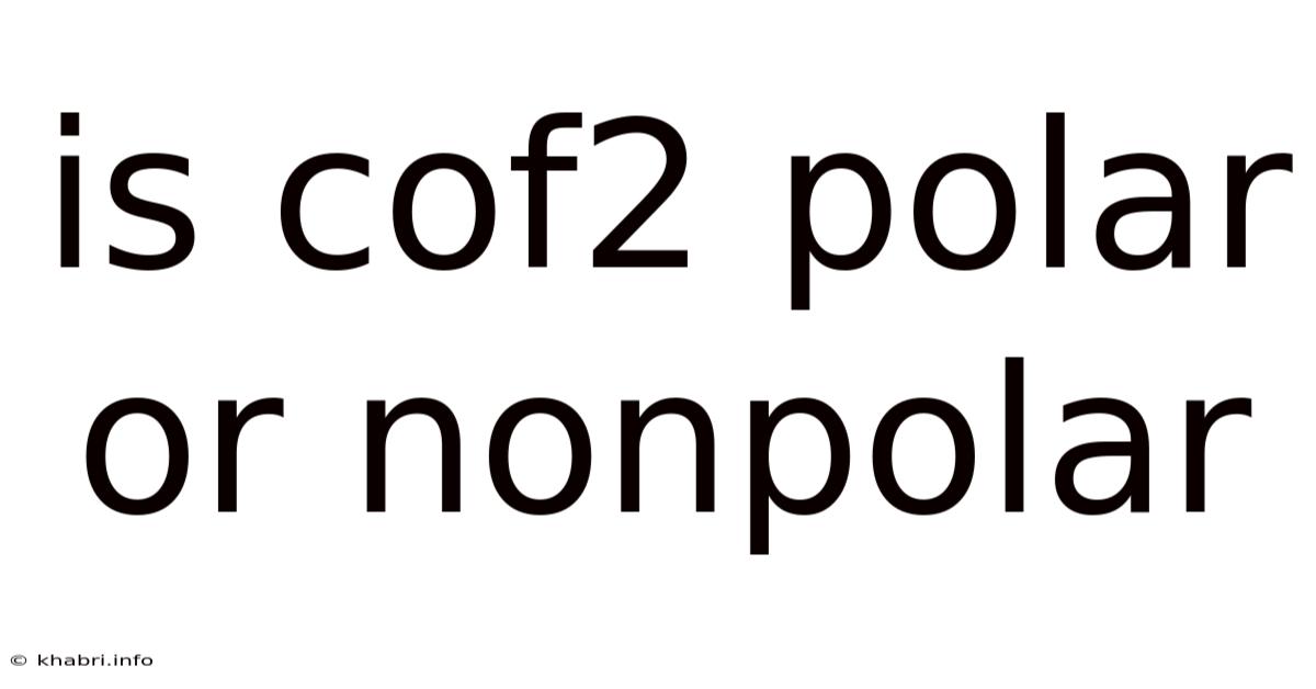 Is Cof2 Polar Or Nonpolar