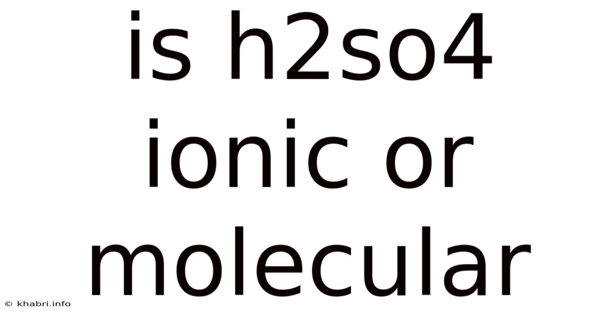 Is H2so4 Ionic Or Molecular