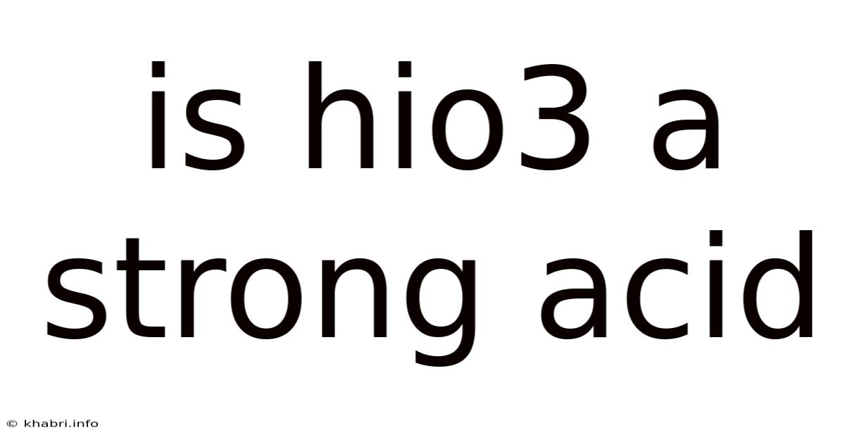 Is Hio3 A Strong Acid
