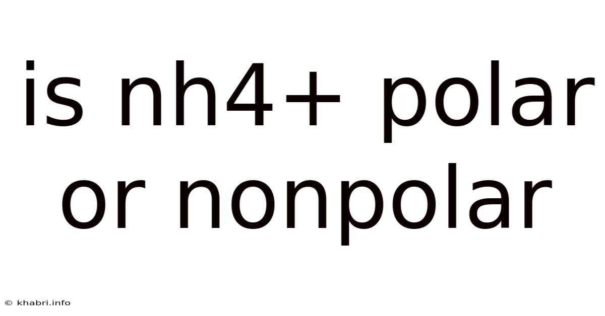 Is Nh4+ Polar Or Nonpolar
