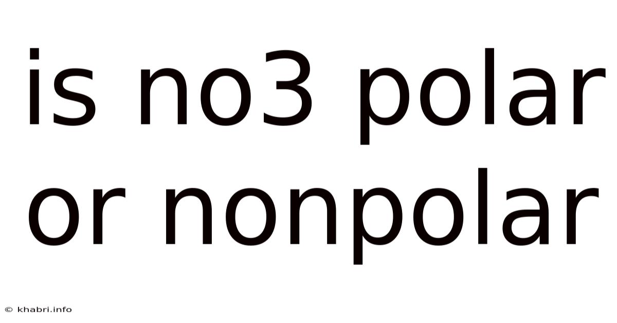 Is No3 Polar Or Nonpolar