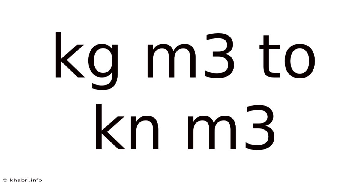 Kg M3 To Kn M3