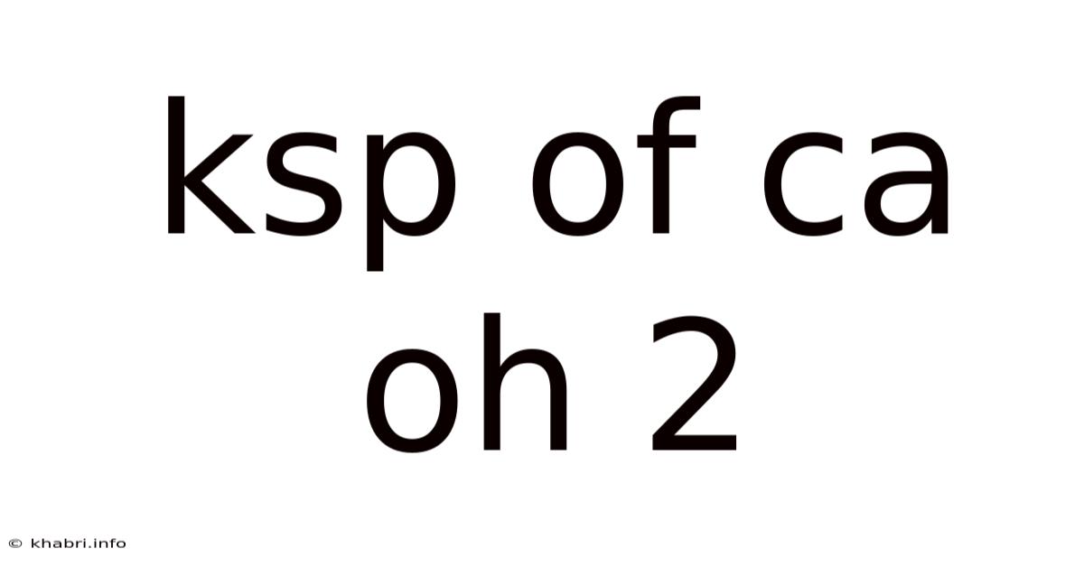 Ksp Of Ca Oh 2