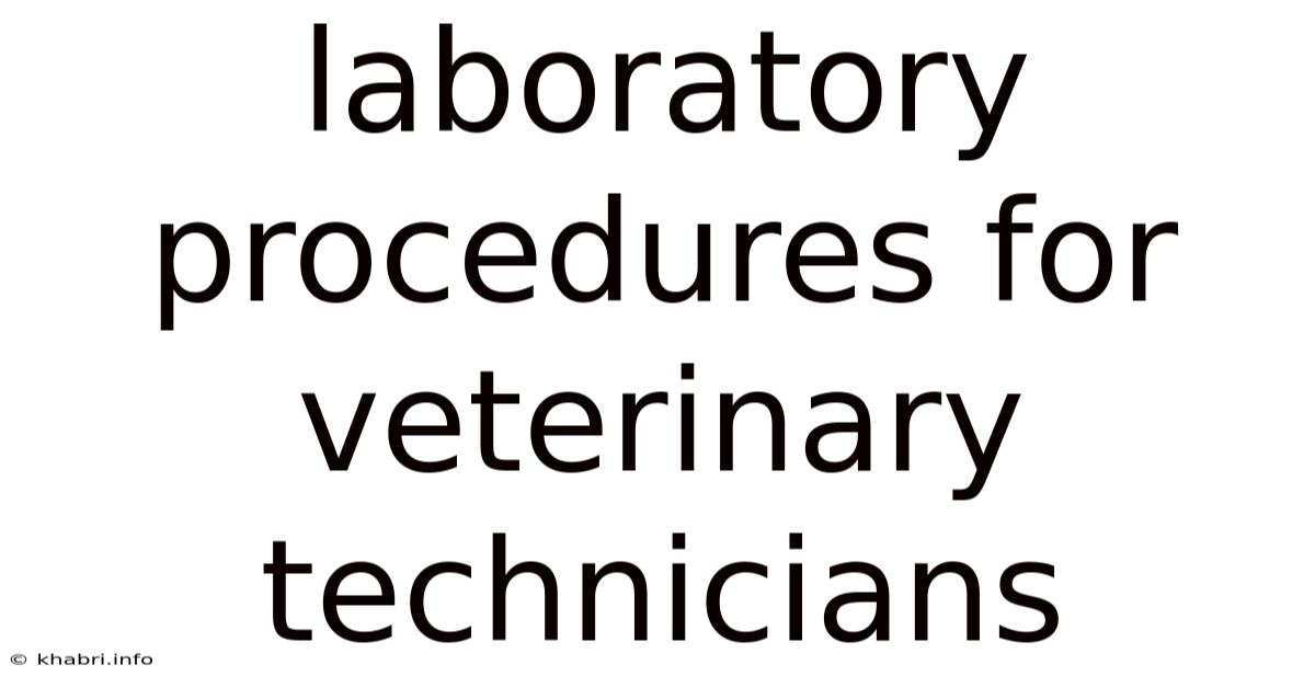 Laboratory Procedures For Veterinary Technicians