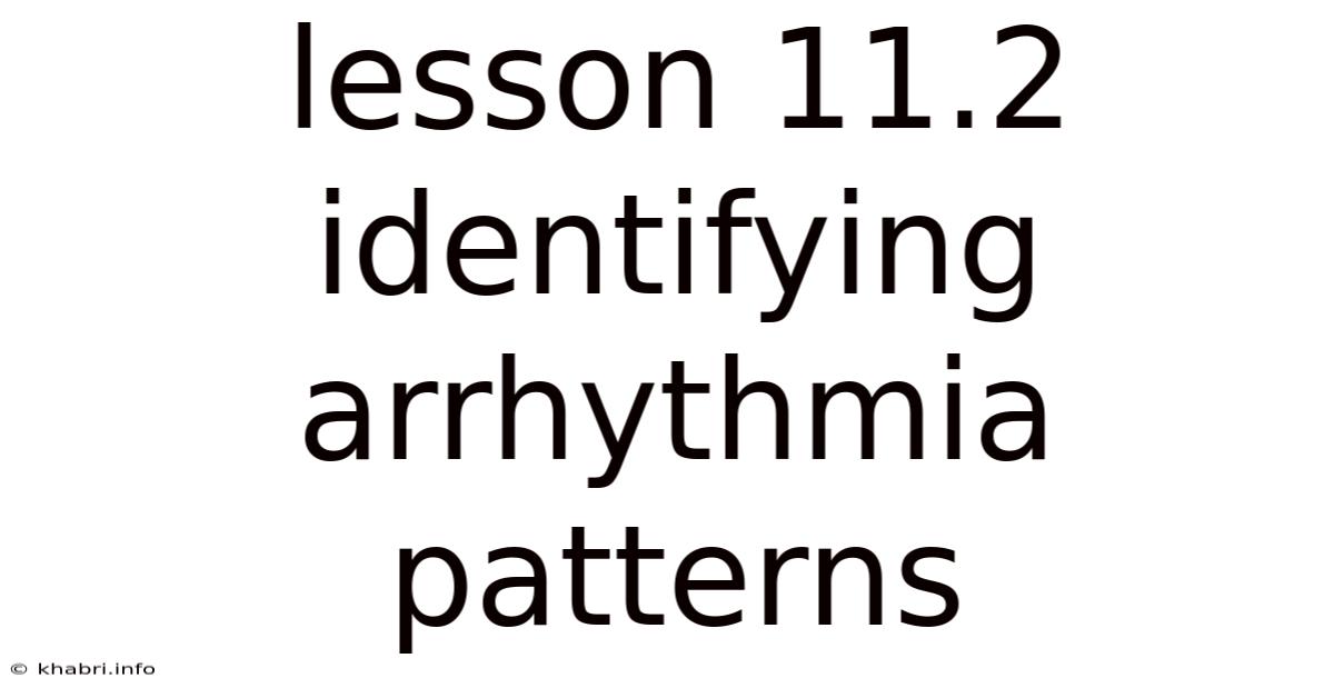 Lesson 11.2 Identifying Arrhythmia Patterns