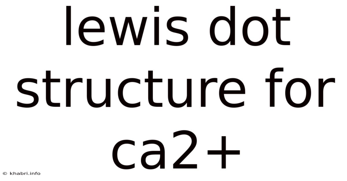 Lewis Dot Structure For Ca2+