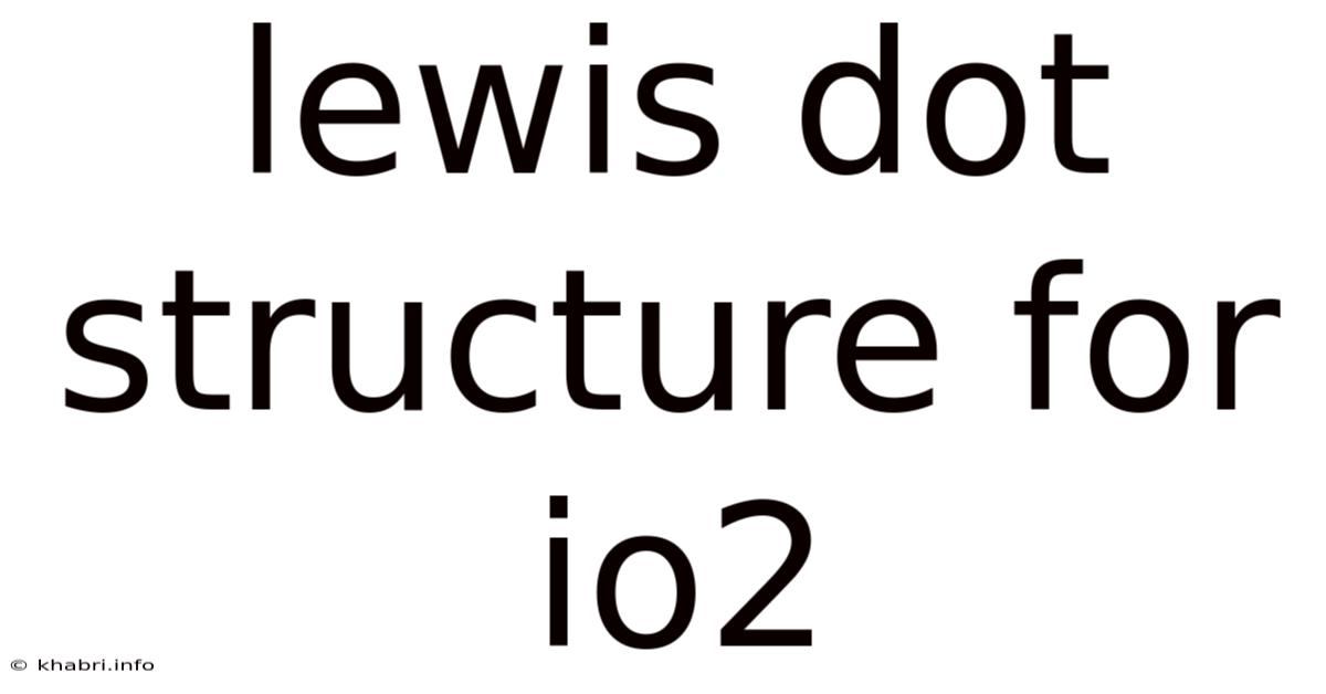 Lewis Dot Structure For Io2
