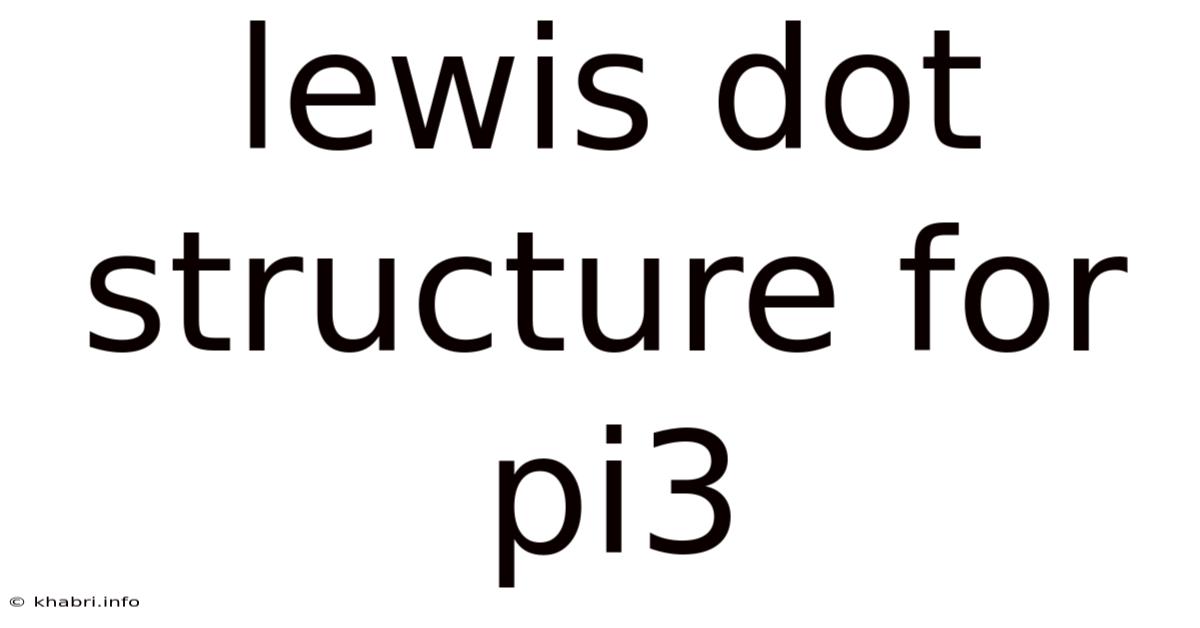 Lewis Dot Structure For Pi3