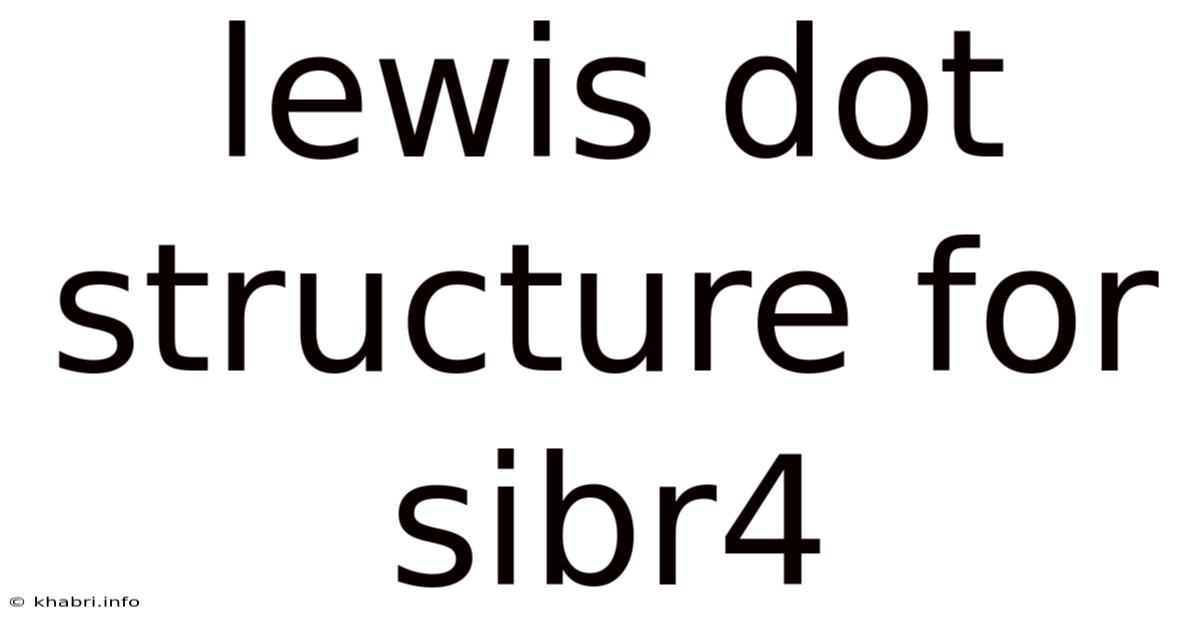 Lewis Dot Structure For Sibr4