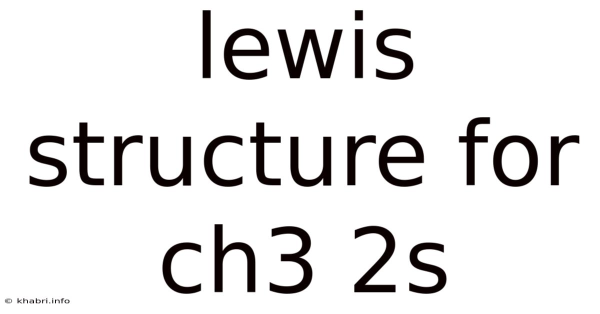 Lewis Structure For Ch3 2s