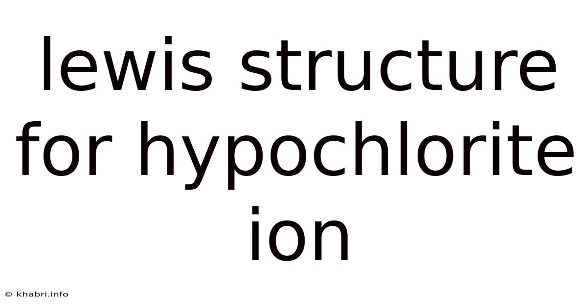 Lewis Structure For Hypochlorite Ion