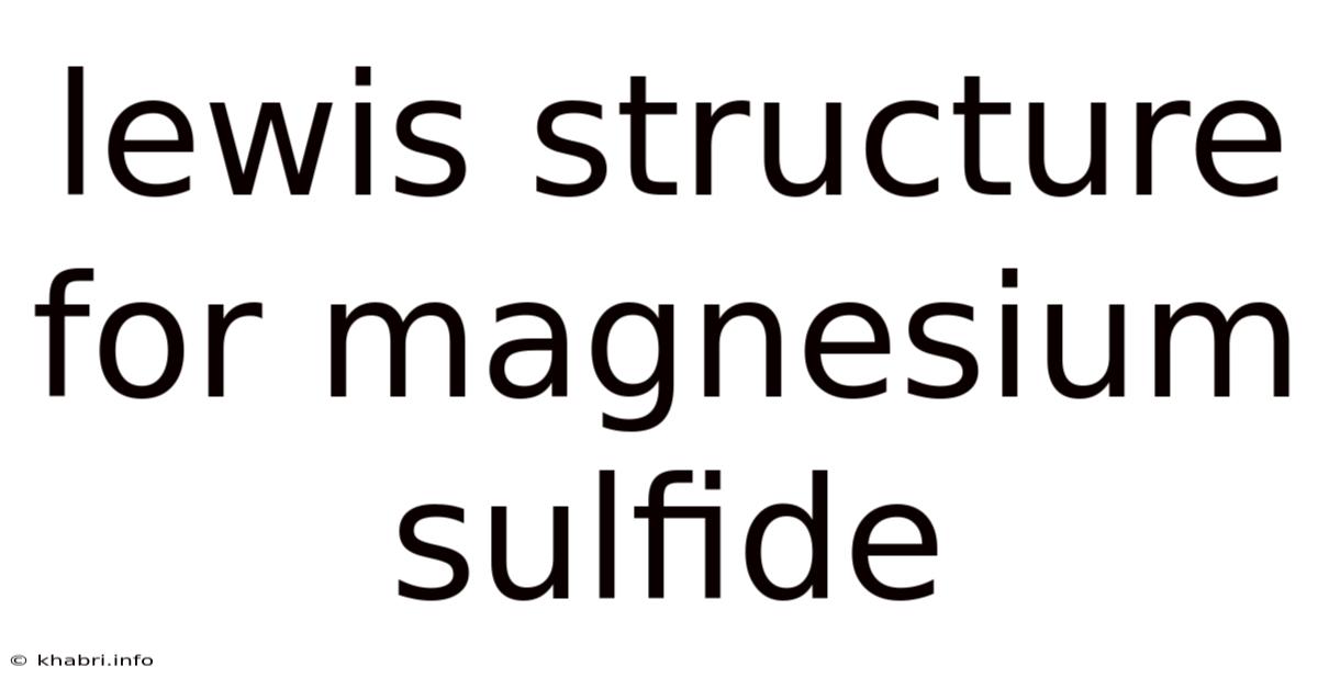 Lewis Structure For Magnesium Sulfide