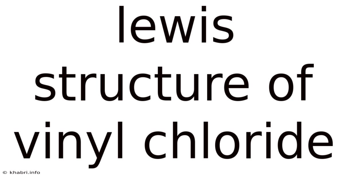 Lewis Structure Of Vinyl Chloride