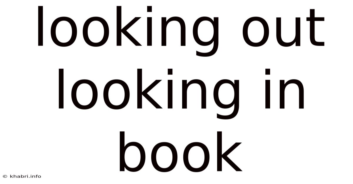 Looking Out Looking In Book