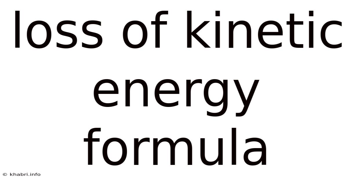 Loss Of Kinetic Energy Formula