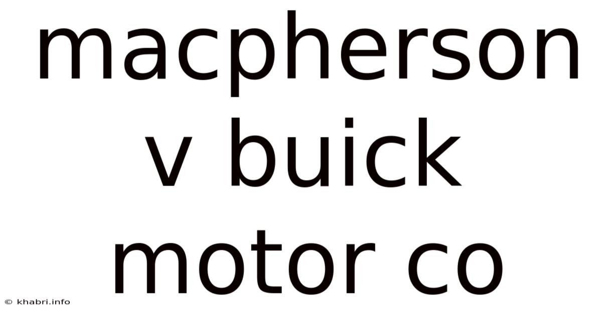 Macpherson V Buick Motor Co