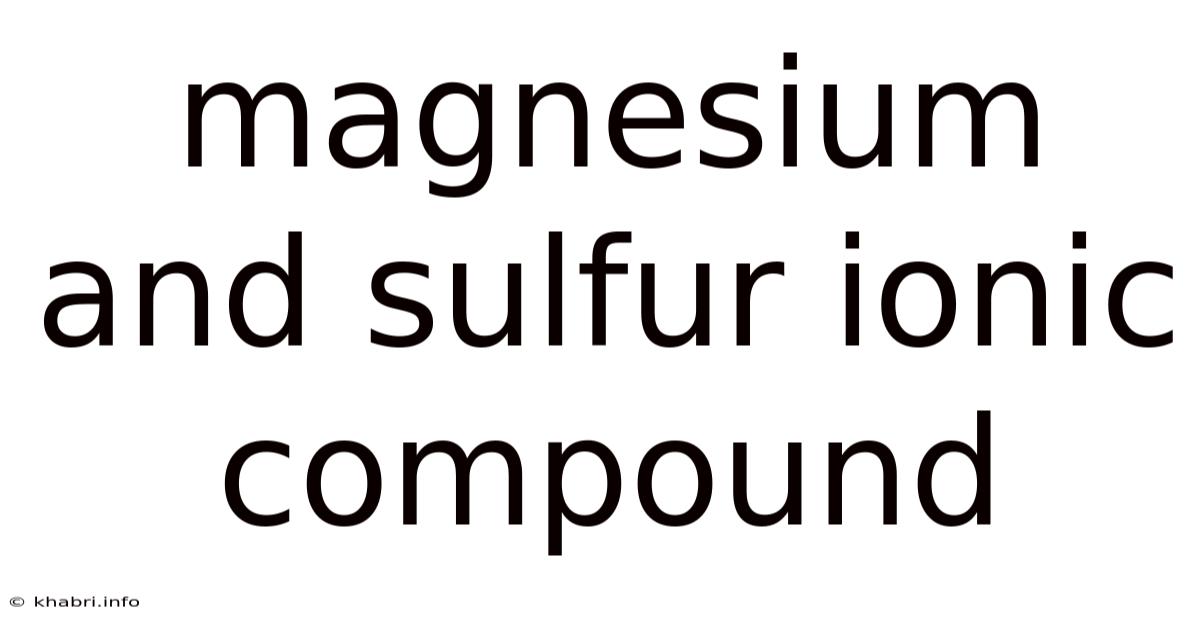 Magnesium And Sulfur Ionic Compound
