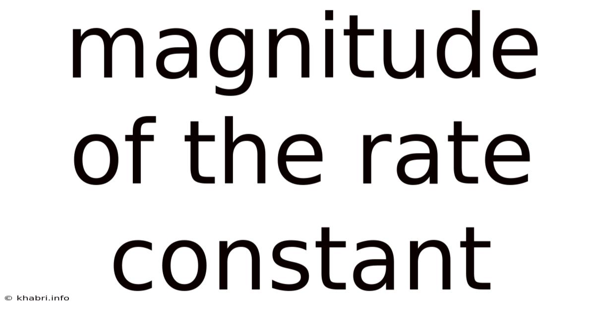 Magnitude Of The Rate Constant