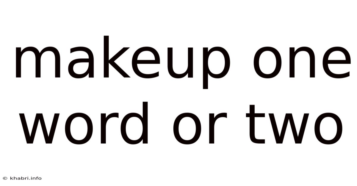Makeup One Word Or Two